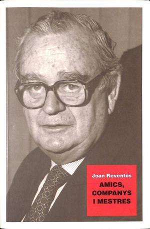 AMICS COMPANYS I MESTRES (CATALÁN). | JOAN REVENTOS I CARNER
