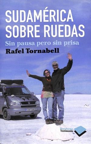 SUDAMÉRICA SOBRE RUEDAS. SIN PAUSA PERO SIN PRISA | RAFEL TORNABELL