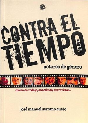 CONTRA EL TIEMPO - ACTORES DE GÉNERO DIARIO DE RODAJE, ANÉCDOTAS, ENTREVISTAS | JOSE MANUEL SERRANO CUETO