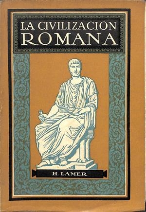 LA CIVILIZACIÓN ROMANA | H. LAMER