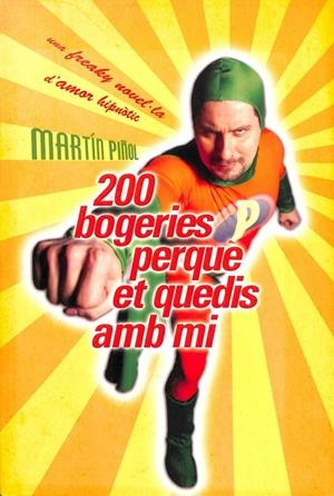 200 BOGERIES PERQUE ET QUEDIS AMB MI - UNA FREAKY NOVEL·LA D AMOR HIPNÒTIC (CATALÁN) | MARTIN PIÑOL