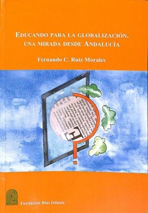 EDUCANDO PARA LA GLOBALIZACIÓN -  UNA MIRADA DESDE ANDALUCÍA | FERNANDO C. RUIZ MORALES