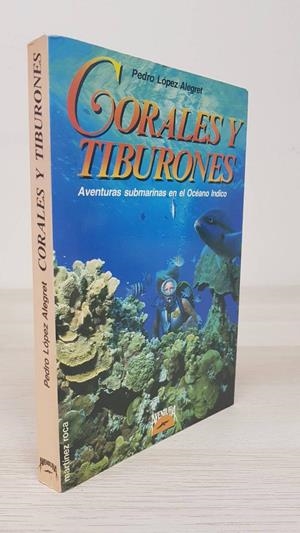 CORALES Y TIBURONES: AVENTURAS SUBMARINAS EN EL OCEANO INDICO | PERE LOPEZ ALEGRET