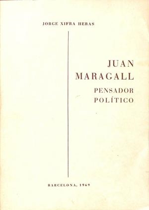 JUAN MARAGALL PENSADOR POLÍTICO | JORGE XIFRA HERAS