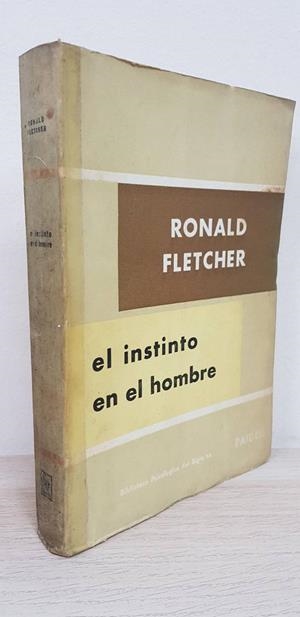 EL INSTINTO EN EL HOMBRE. A LA LUZ DE LAS ÚLTIMAS INVESTIGACIONES EN PSICOLOGÍA COMPARADA | RONALD FLETCHER