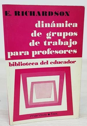 DINÁMICA DE GRUPOS DE TRABAJO PARA PROFESORES | E. RICHARDSON