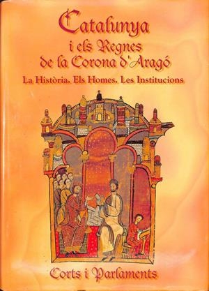 CATALUNYA I ELS REGNES DE LA CORONA D'ARAGÓ, III. LA HISTÒRIA. ELS HOMES. LES INSTITUCIONS (CORTS I PARLAMENTS). BILINGUE (CASTELLANO - CATALÀ) (CATAL | FEDERICO UDINA MARTORELL