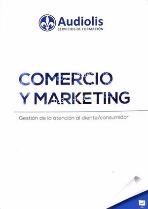 COMERCIO Y MARKENTING: GESTIÓN DE LA ATENCIÓN AL CLIENTE / CONSUMIDOR | MARIA JOSE GARCIA CASERMEIRO
