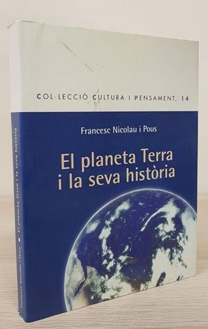 EL PLANETA TERRA I LA SEVA HISTÒRIA (CATALÁN). | FRANCESC NICOLAU I POUS