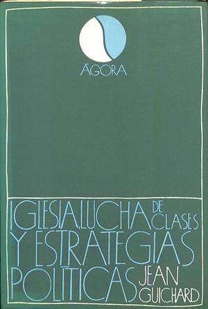 IGLESIA, LUCHA DE CLASES Y ESTRATEGIAS POLÍTICAS | JEAN GUICHARD