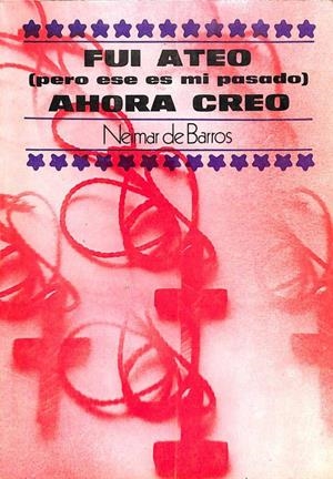 FUI ATEO (PERO ESE ES MI PASADO) AHORA CREO | NEIMAR DE BARROS