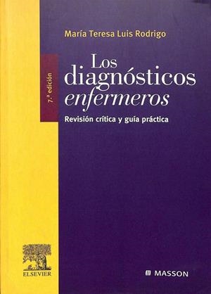 LOS DIAGNÓSTICOS ENFERMEROS: REVISIÓN CRÍTICA Y GUÍA PRÁCTICA | MARIA TERESA LUIS RODRIGO