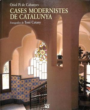 CASES MODERNISTES DE CATALUNYA (CATALÁN). | ORIOL PI DE CABANYES I TONI CATANY