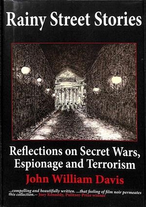 RAINY STREET STORIES: REFLECTIONS ON SECRET WARS, ESPIONAGE AND TERRORISM (INGLÉS) | DAVIS, JOHN WILLIAM