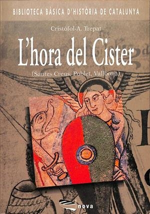 L'HORA DEL CISTER ( SANTES CREUS, POBLET, VALLBONA ) (CATALÁN). | CRISTOFOL - A. TREPAT