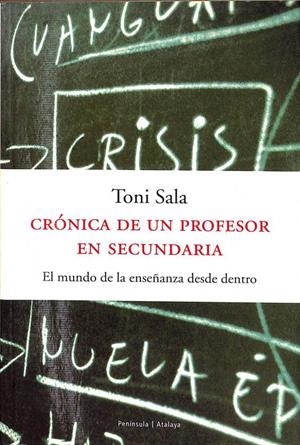 CRÓNICA DE UN PROFESOR EN SECUNDARIA: EL MUNDO DE LA ENSEÑANZA DESDE DENTRO | TONI SALA