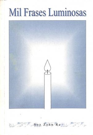 MIL FRASES LUMINOSAS | SOZ ZEHN RE