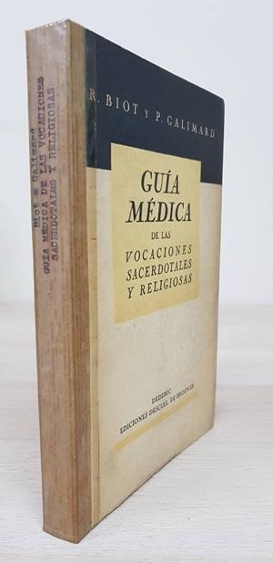 GUÍA MÉDICA DE LAS VOCACIONES SACERDOTALES Y RELIGIOSAS. - , | R. BIOT Y P. GALIMARD