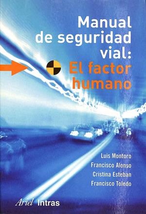 MANUAL DE SEGURIDAD VIAL : EL FACTOR HUMANO | LUIS MONTORO / FRANCISCO ALONSO