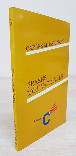 FRASES MOTIVACIONALS NÚM. 6 (CATALÁN). | CARLES M. ESPINALT