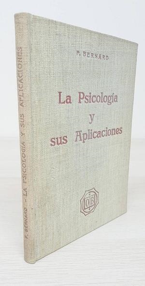 LA PSICOLOGÍA Y SUS APLICACIONES. INTRODUCCIÓN A LA PSICOTECNIA | P. BERNARD