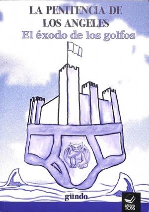 LA PENITENCIA DE LOS ÁNGELES EL ÉXODO DE LOS GOLFOS | GUNDO