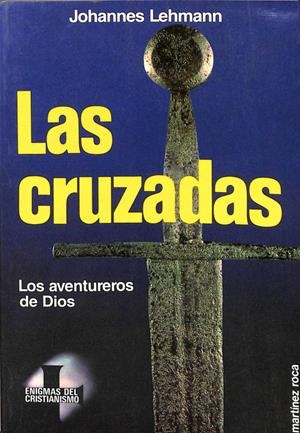 LAS CRUZADAS: LOS AVENTUREROS DE DIOS | JOHANNES LEHMANN