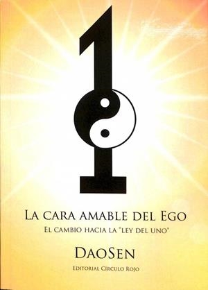 LA CARA AMABLE DEL EGO: EL CAMBIO HACIA LA LEY DEL UNO | DAOSEN