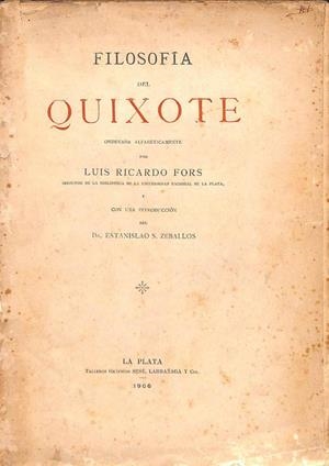 FILOSOFÍA DEL QUIXOTE ORDENADA ALFABÉTICAMENTE POR LUIS RCARDO FORS LA PLATA 1906 | LUIS RCARDO FORS