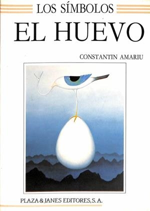 LOS SÍMBOLOS EL HUEVO | CONSTANTIN AMARIU