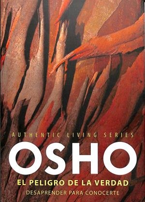 EL PELIGRO DE LA VERDAD: DESAPRENDER PARA CONOCERTE | OSHO