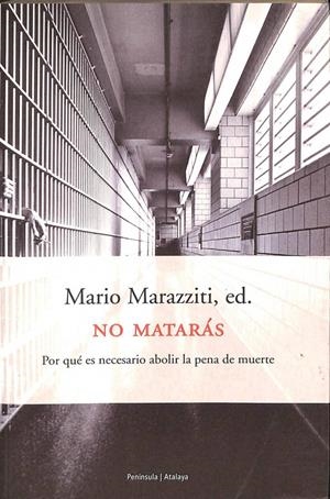 NO MATARÁS: POR QUÉ ES NECESARIO ABOLIR LA PENA DE MUERTE | MARIO MARAZZITI