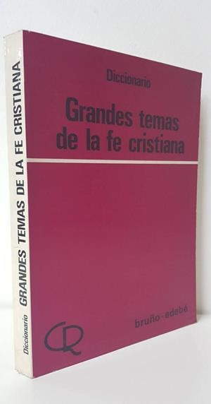 DICCIONARIO  GRANDES TEMAS DE LA FE CRISTIANA | EQUIPO INTERNACIONAL DE TEOLOGOS