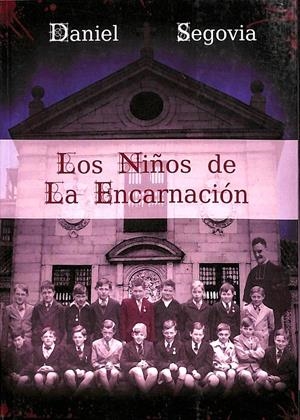 LOS NIÑOS DE LA ENCARNACIÓN | DANIEL SEGOVIA-VARGAS