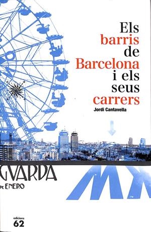 ELS BARRIS DE BARCELONA I ELS SEUS CARRERS (CATALÁN). | JORDI CANTAVELLA