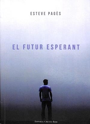 EL FUTUR ESPERANT (CATALÁN). | ESTEVE PAGES ABRIL