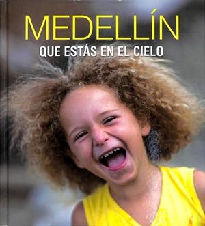 MEDELLÍN: QUE ESTÁS EN EL CIELO | VARIOS AUTORES