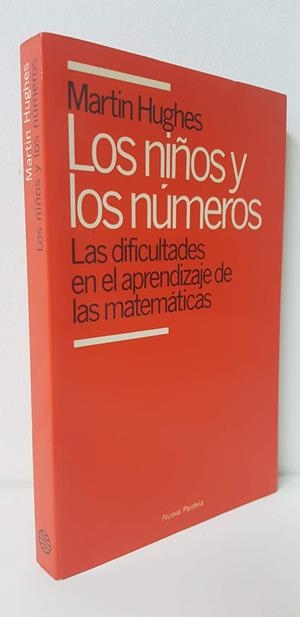 LOS NIÑOS Y LOS NÚMEROS LAS DIFICULTADES EN EL APRENDIZAJE DE LAS MATEMÁTICAS | MARTIN HUGHES