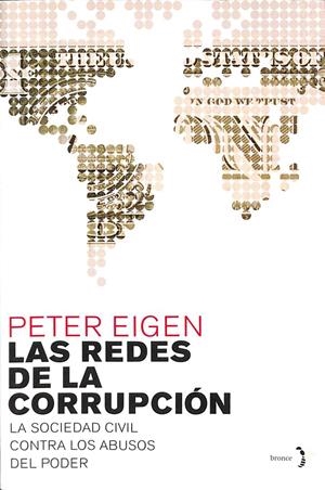 LAS REDES DE LA CORRUPCIÓN: LA SOCIEDAD CIVIL CONTRA LOS ABUSOS DEL PODER | PETER EIGEN