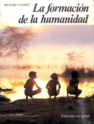 LA FORMACIÓN DE LA HUMANIDAD | RICHARD ERSKINE LEAKEY