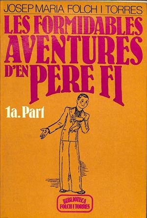 LES FORMIDABLES AVENTURES D'EN PERE FI 1 PART (CATALÁN) | JOSEP MARIA FOLCH I TORRES