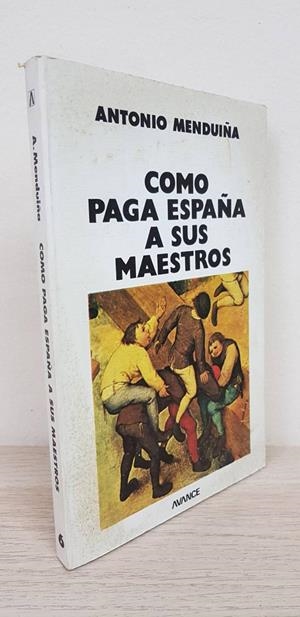 COMO PAGA ESPAÑA A SUS MAESTROS | ANTONIO MENDUIÑA
