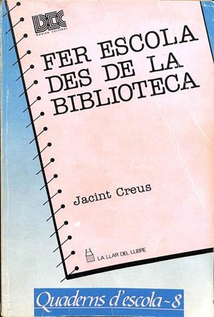 FER ESCOLA DES DE LA BIBLIOTECA (CATALÁN). | JACINT CREUS