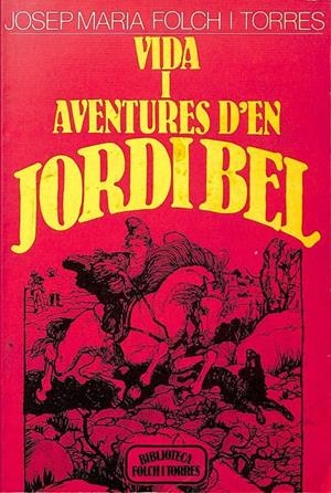 VIDA I AVENTURES D'EN JORDI BEL (CATALÁN). | JOSEP MARIA FOLCH I TORRES