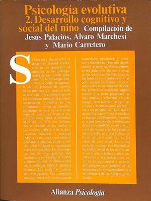 PSICOLOGÍA EVOLUTIVA 2 DESARROLLO COGNITIVO Y SOCIAL DEL NIÑO | JESUS PALACIOS / ALVARO MARCHESI