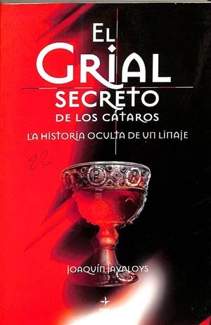 EL GRIAL SECRETO DE LOS CÁTAROS: LA HISTORIA OCULTA DE UN LINAJE | JOAQUIN JAVALOYS