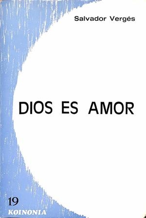 DIOS ES AMOR. EL AMOR DE DIOS REVELADO EN CRISTO SEGÚN JUAN | SALVADOR VERGES