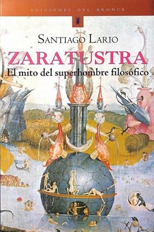 ZARATUSTRA, EL MITO DEL SUPERHOMBRE FILOSÓFICO | SANTIAGO LARIO LADRON