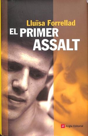 EL PRIMER ASSALT (CATALÁN). | LLUISA FORRELLAD