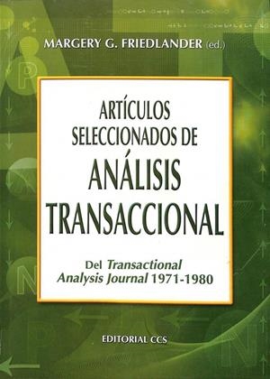 ARTICULOS SELECCIONADOS DE ANALISIS TRANSACCIONAL - DEL TRANSACTIONAL ANALYSIS JOURNAL 1971 - 1980 | MARGERY G. FRIEDLANDER